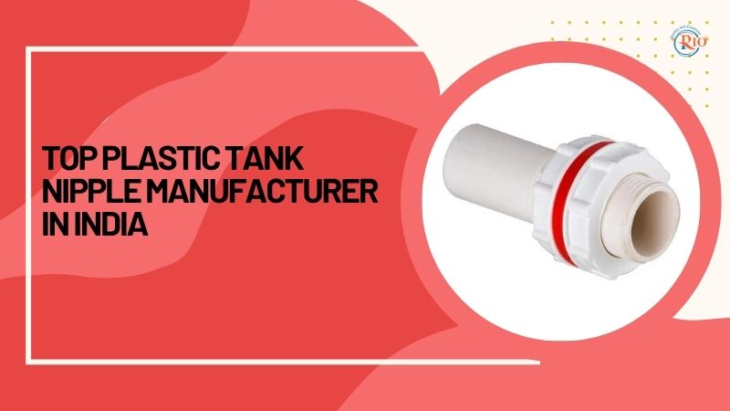 Plastic Tank Nipple Manufacturer in India
